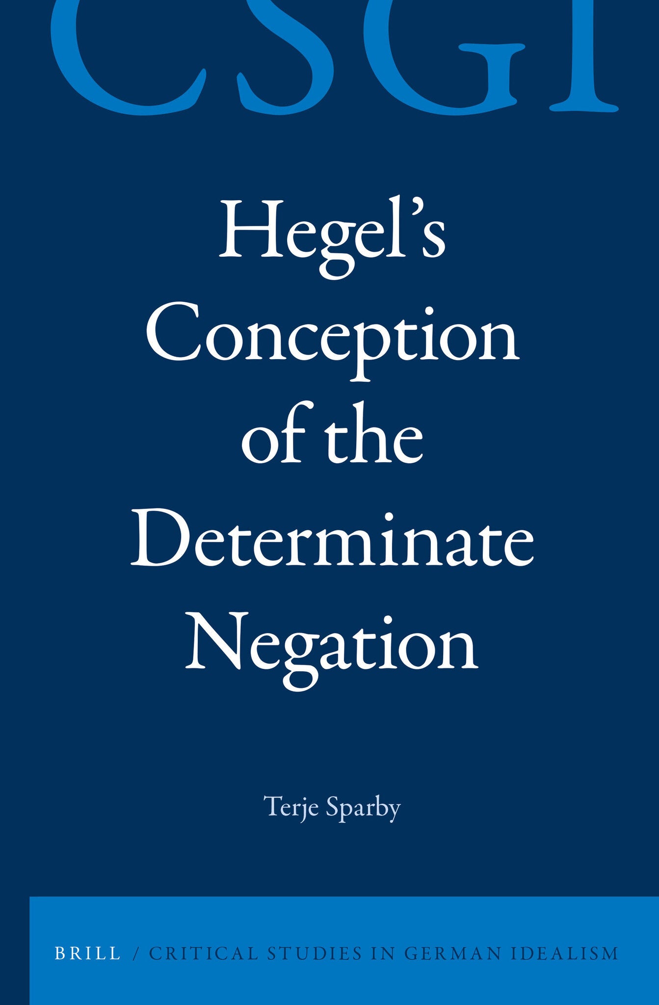 Cover image for Hegel's Conception of the Determinate Negation ISBN 9789004284609