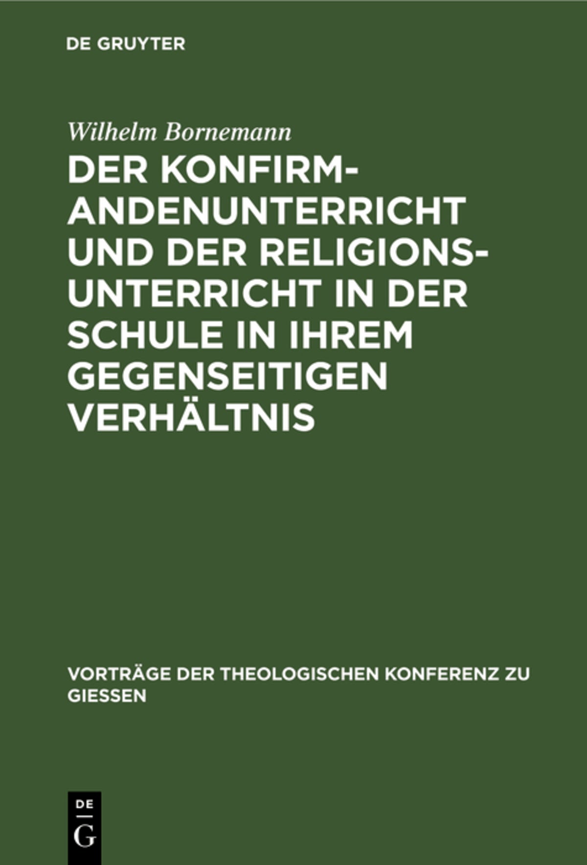 Cover image for Der Konfirmandenunterricht und der Religionsunterricht in der Schule in ihrem gegenseitigen Verhältnis ISBN 9783111203089