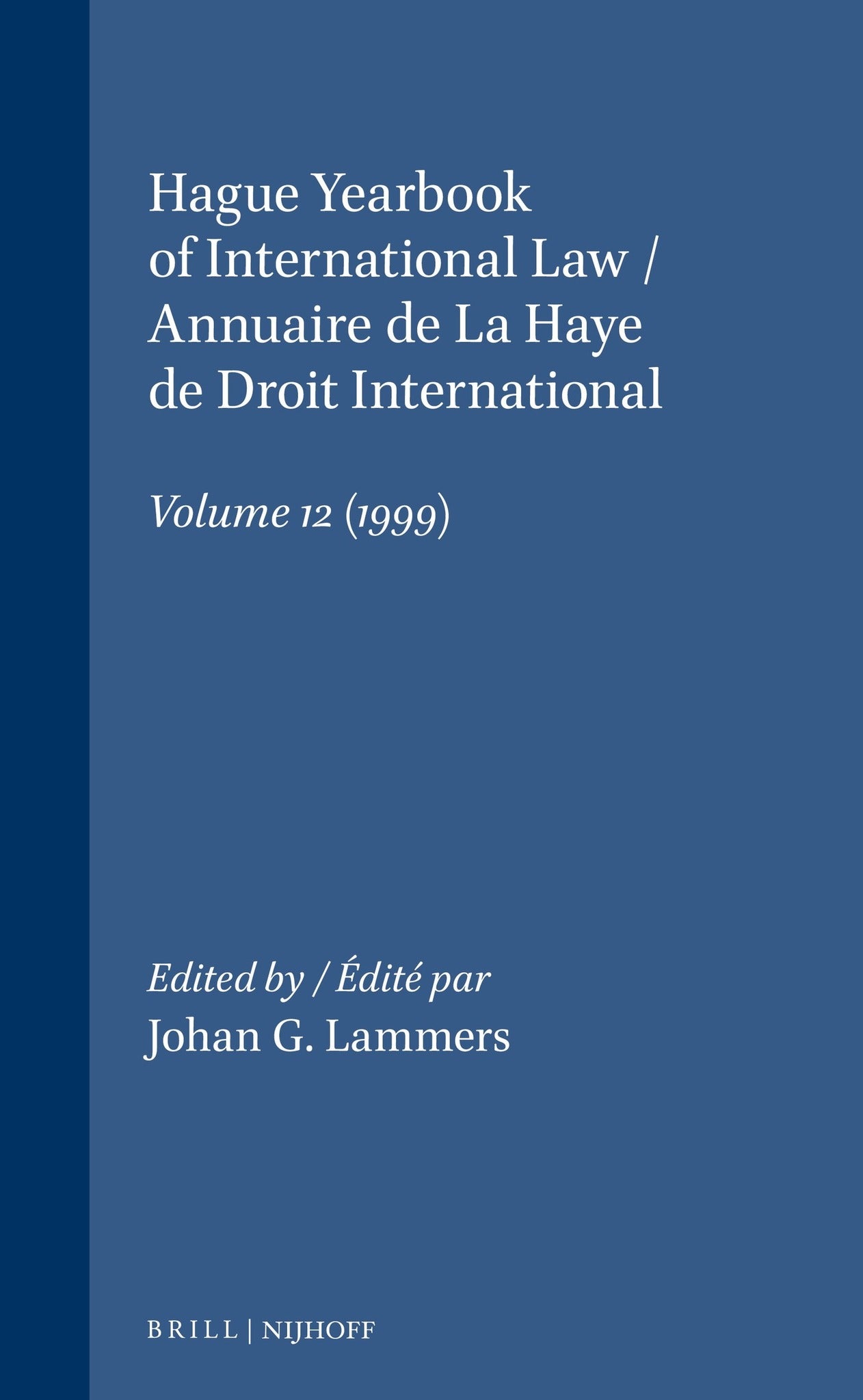 Hague Yearbook of International Law / Annuaire de La Haye de Droit International, Vol. 12 (1999)