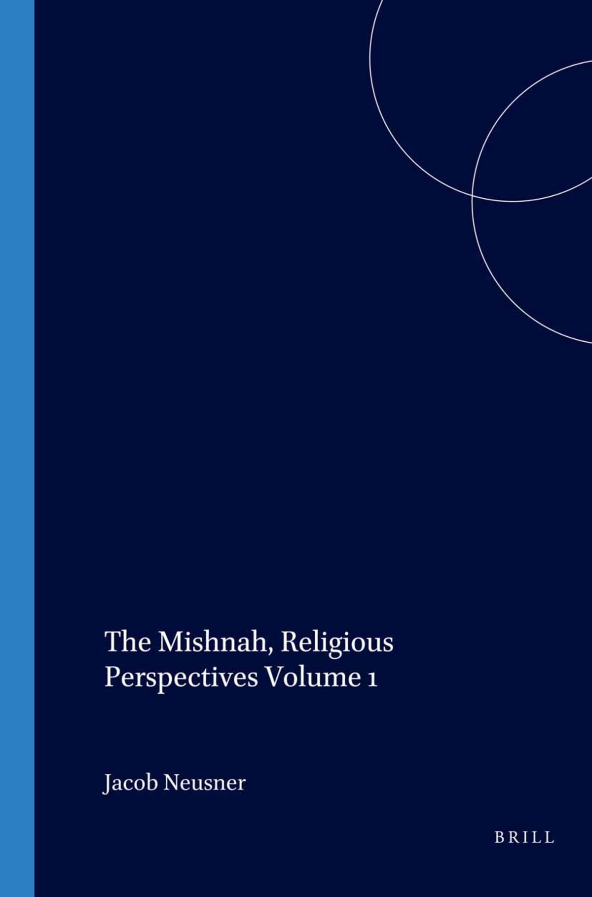Cover image for The Mishnah, Religious Perspectives Volume 1 ISBN 9780391041608