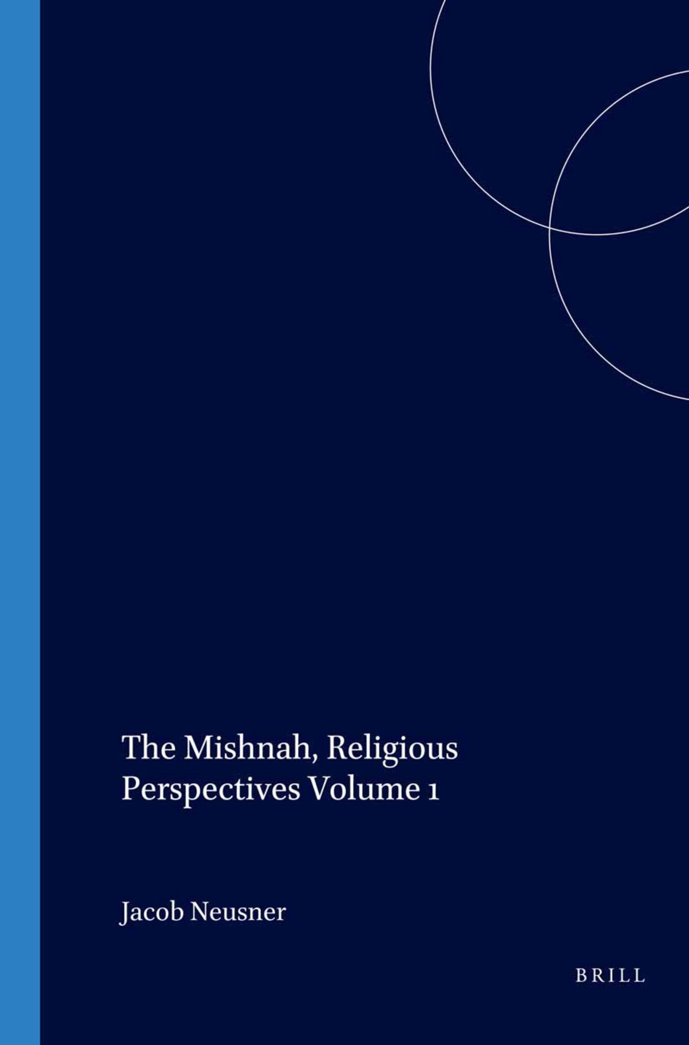 Cover image for The Mishnah, Religious Perspectives Volume 1 ISBN 9780391041608