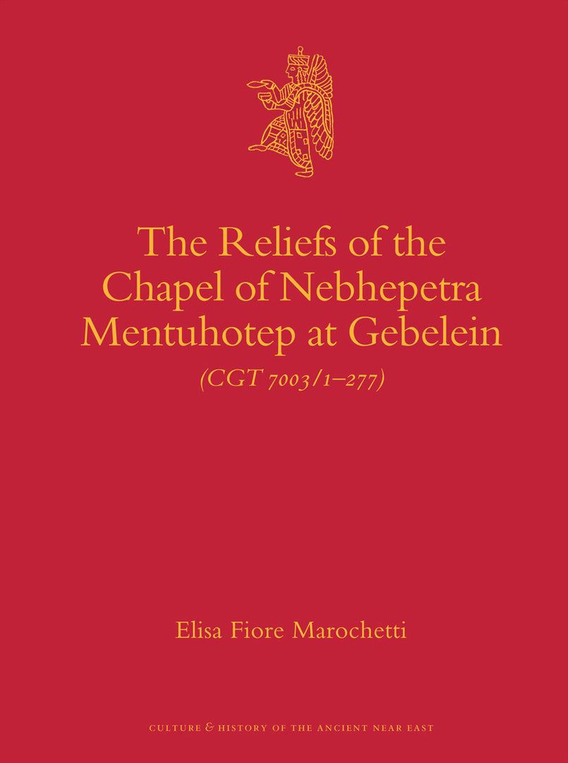 Cover image for The Reliefs of the Chapel of Nebhepetra Mentuhotep at Gebelein ISBN 9789004179646
