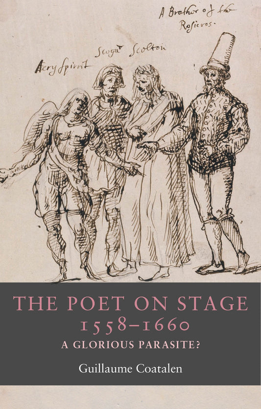 The poet on stage 1558–1660