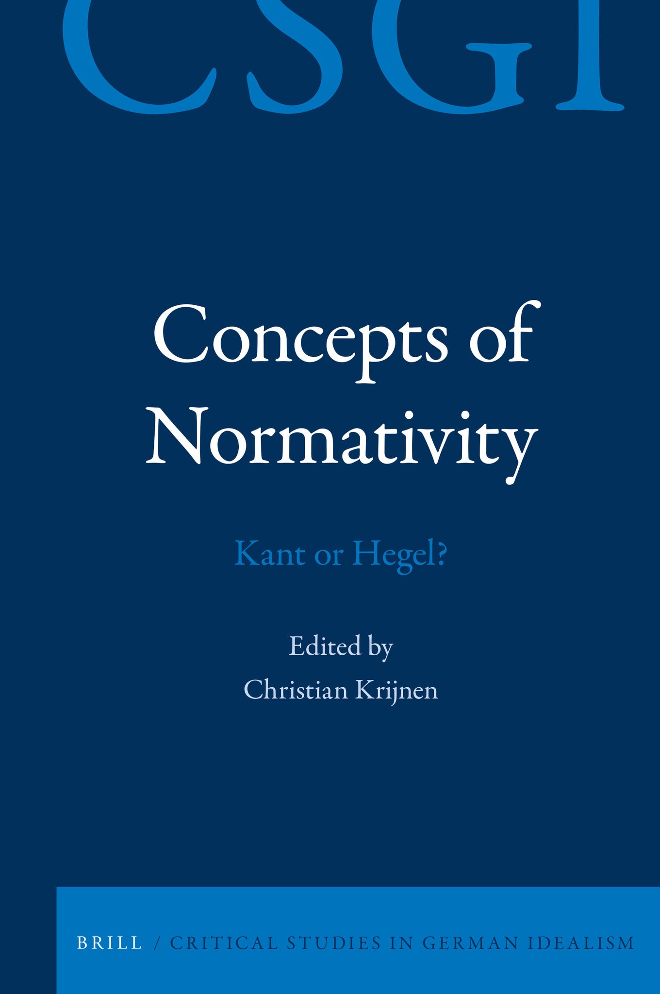 Cover image for Concepts of Normativity: Kant or Hegel? ISBN 9789004409705