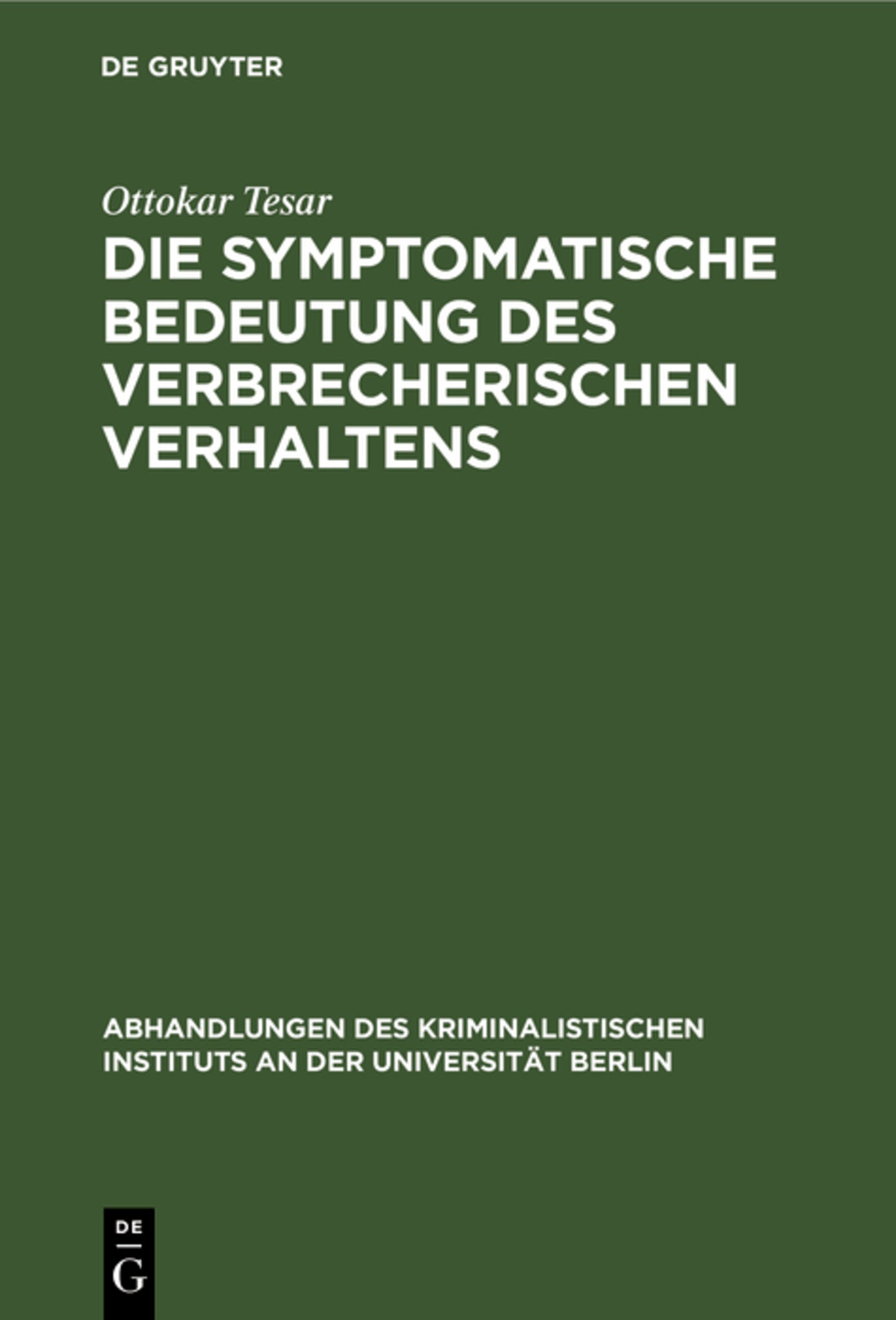 Die symptomatische Bedeutung des verbrecherischen Verhaltens