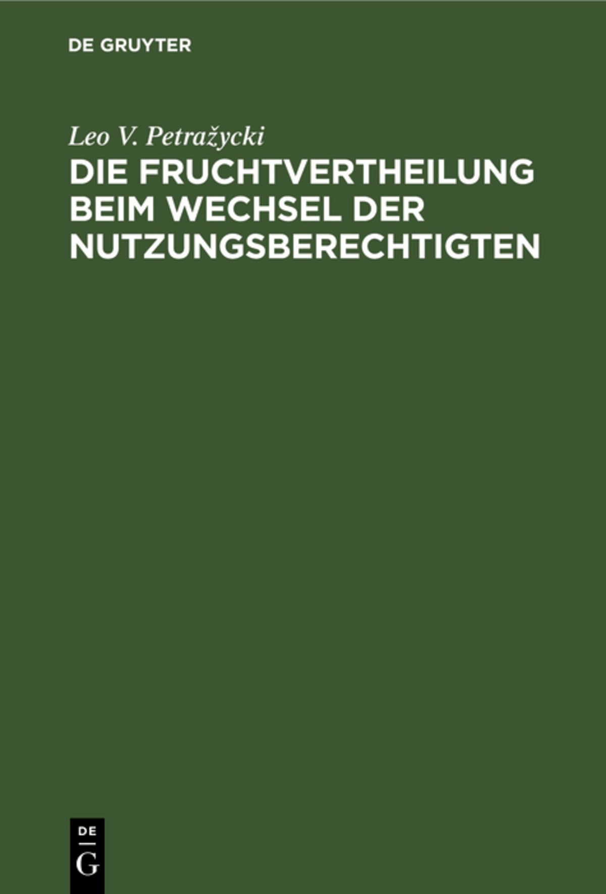 Cover image for Die Fruchtvertheilung beim Wechsel der Nutzungsberechtigten ISBN 9783112690499