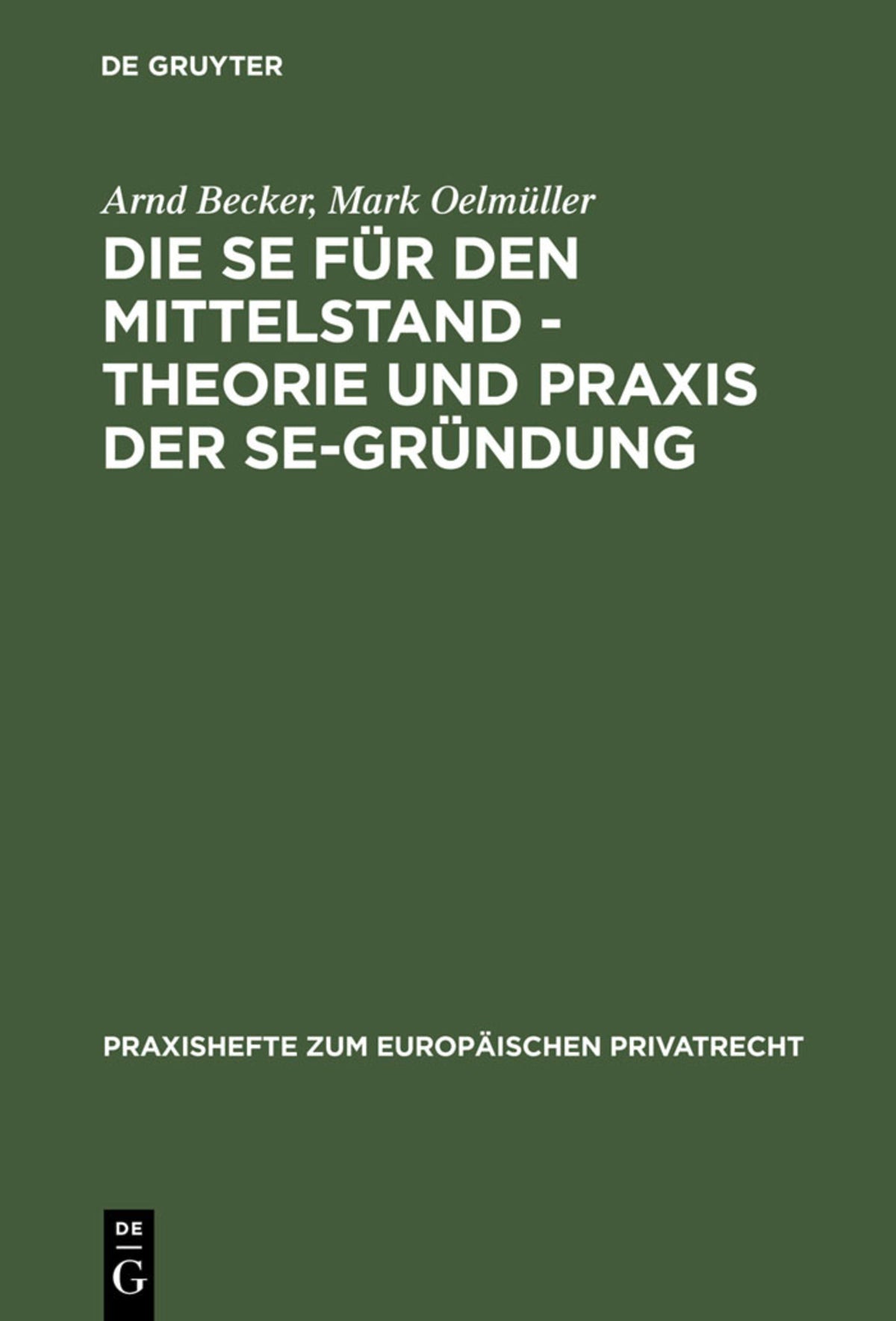 Die SE für den Mittelstand - Theorie und Praxis der SE-Gründung