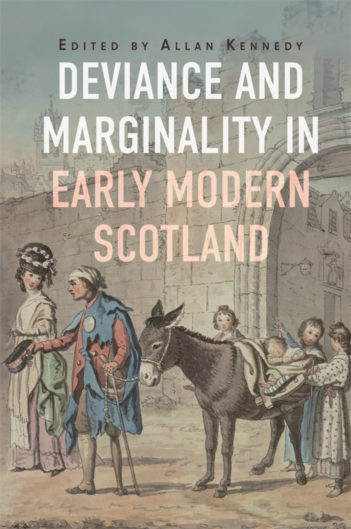 Cover image for Deviance and Marginality in Early Modern Scotland ISBN 9781837650224