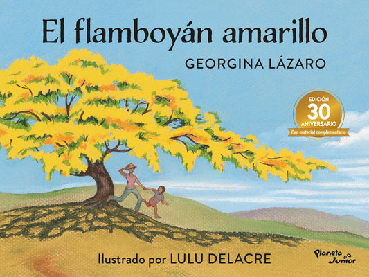 El flamboyán amarillo. Edición 30 aniversario / The Yellow Flamboyant Tree. 30th Anniversary Edition