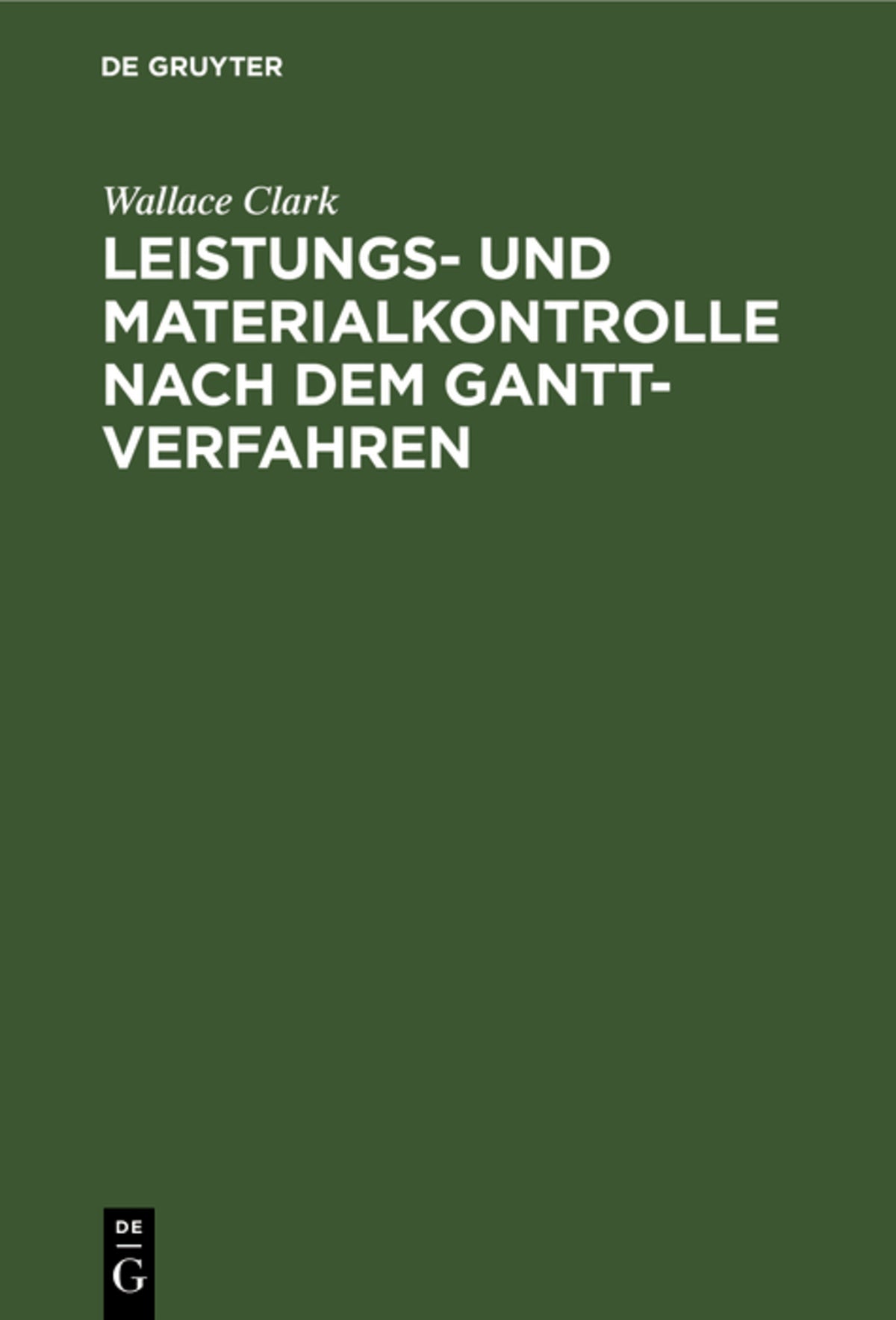 Cover image for Leistungs- und Materialkontrolle nach dem Gantt-Verfahren ISBN 9783486765489