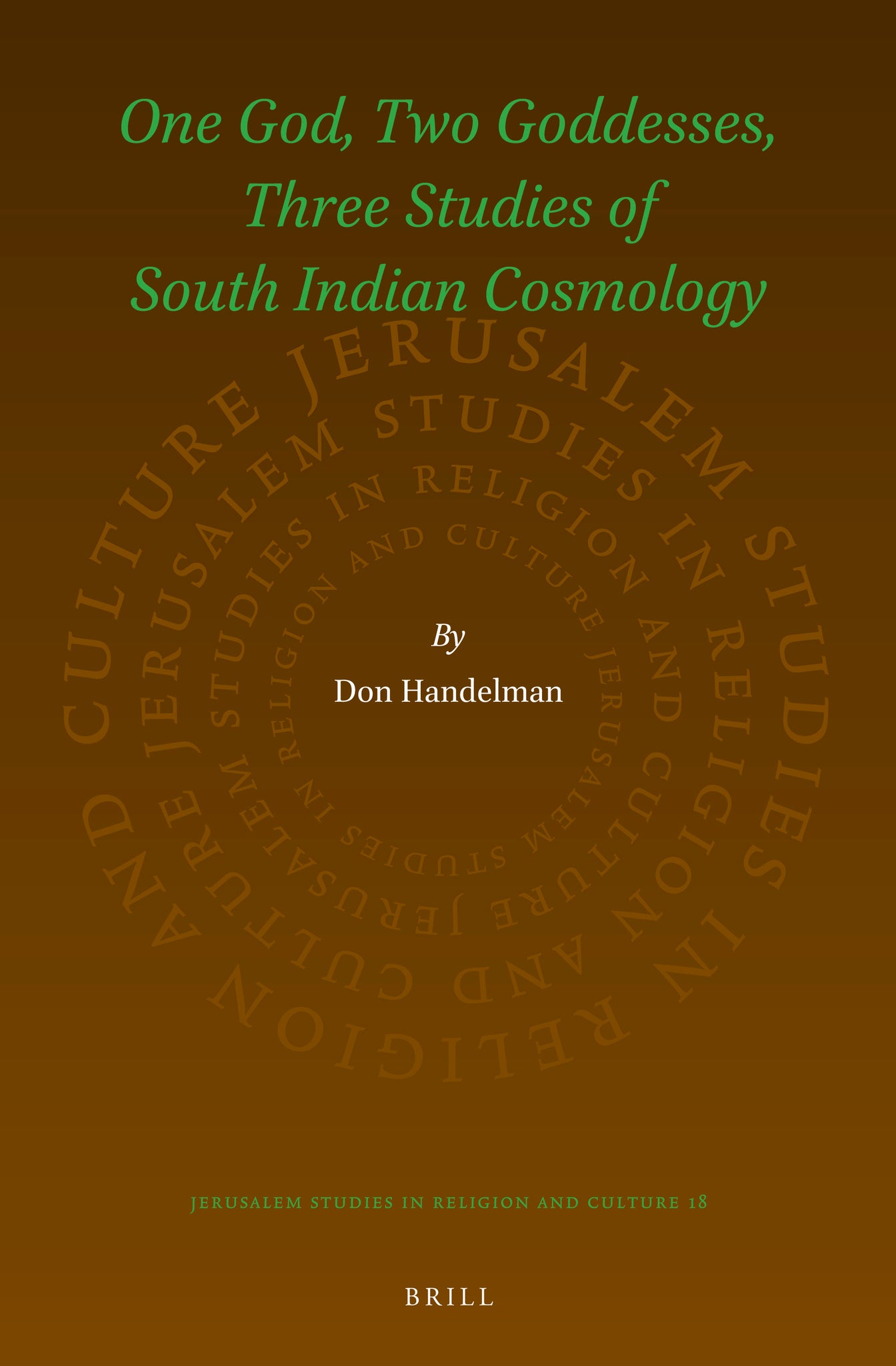 One God, Two Goddesses, Three Studies of South Indian Cosmology