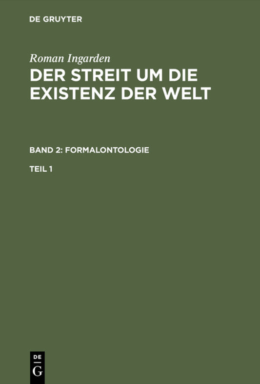 Roman Ingarden: Der Streit um die Existenz der Welt. Band 2: Formalontologie. Teil 1
