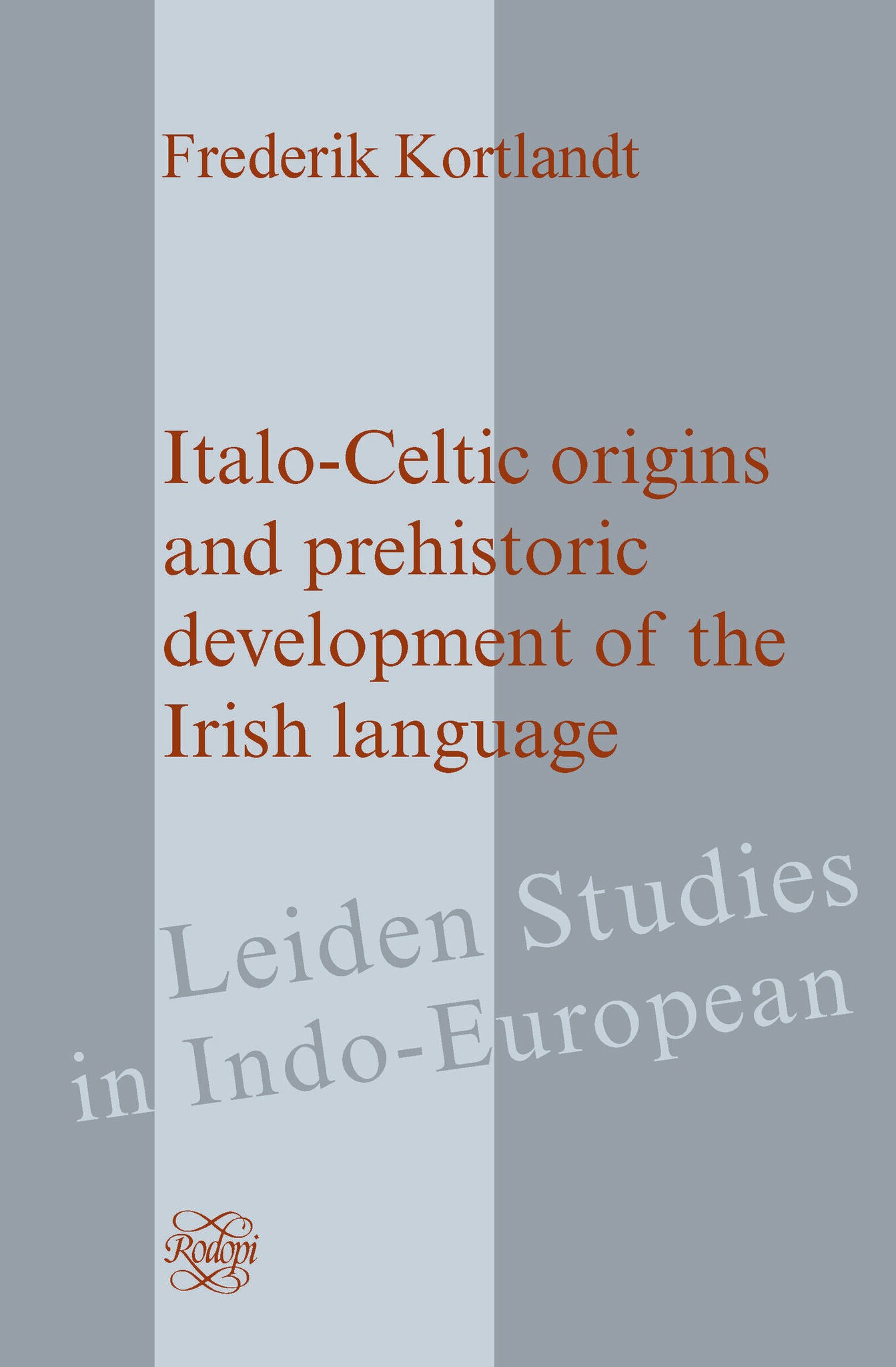 Italo-Celtic Origins and Prehistoric Development of the Irish Language