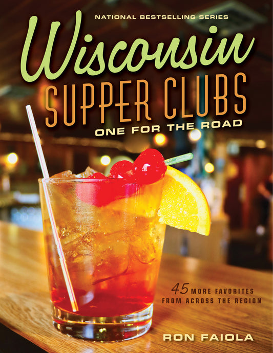Wisconsin Supper Clubs: One for the Road