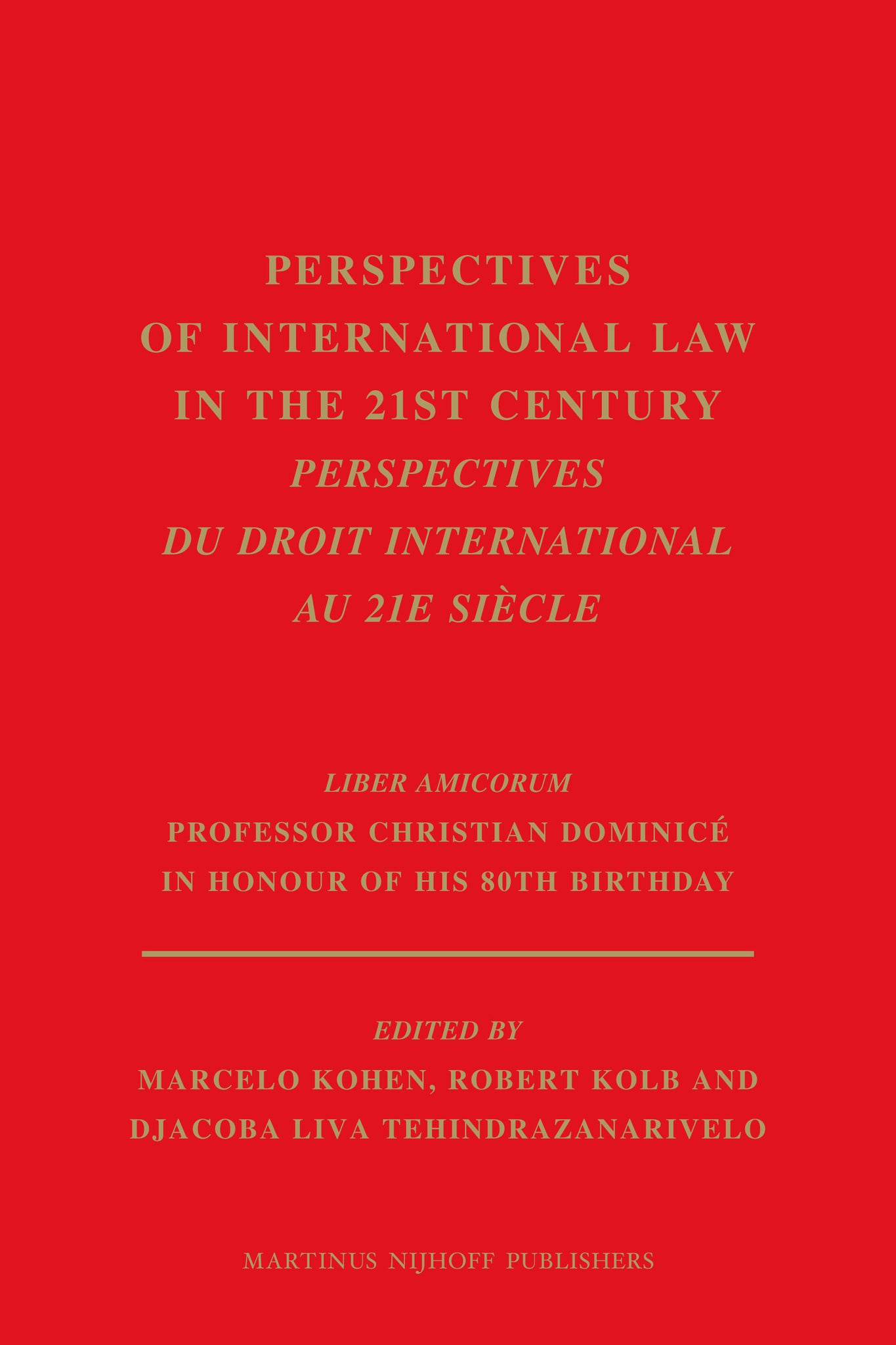 Perspectives of International Law in the 21st century / Perspectives du droit international au 21e siècle
