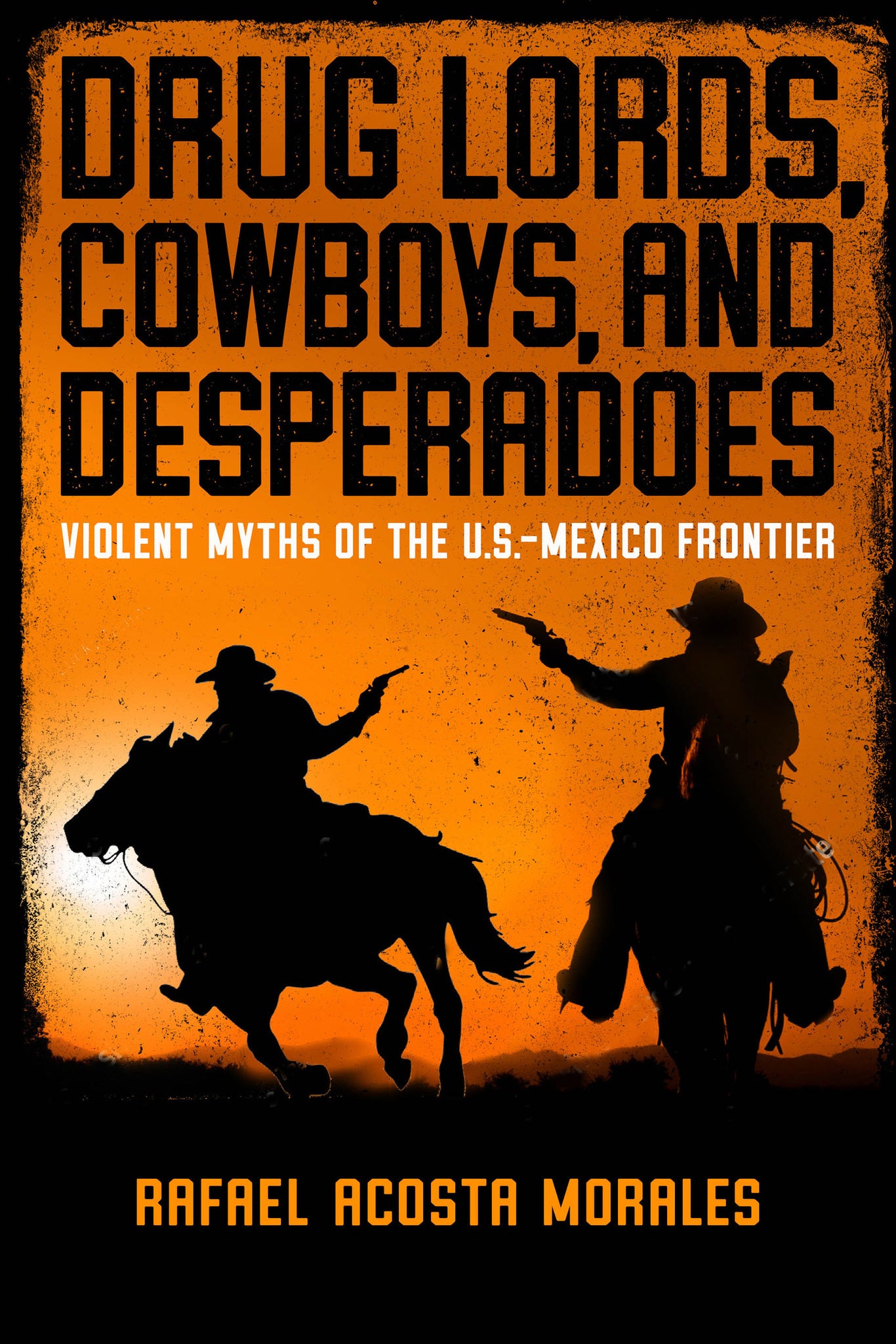 Cover image for Drug Lords, Cowboys, and Desperadoes ISBN 9780268200787