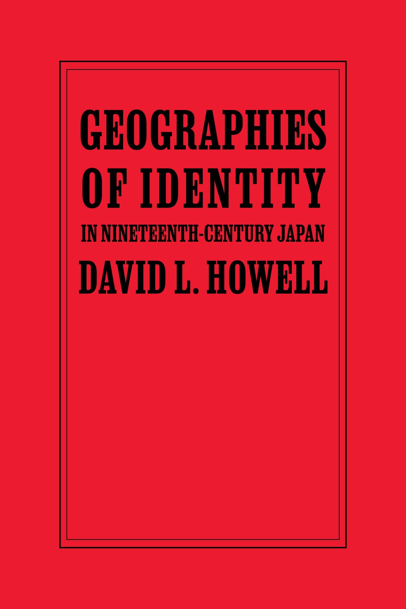 Cover image for Geographies of Identity in Nineteenth-Century Japan ISBN 9780520930872