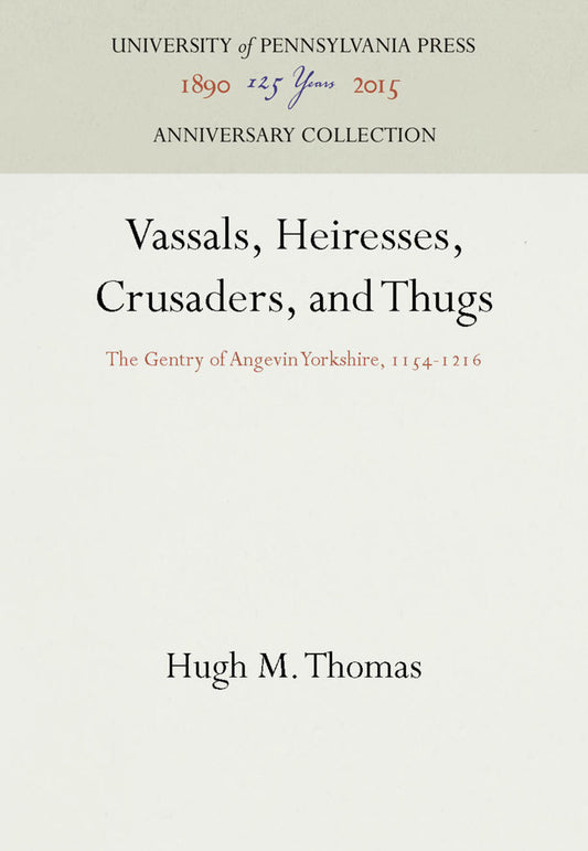Vassals, Heiresses, Crusaders, and Thugs