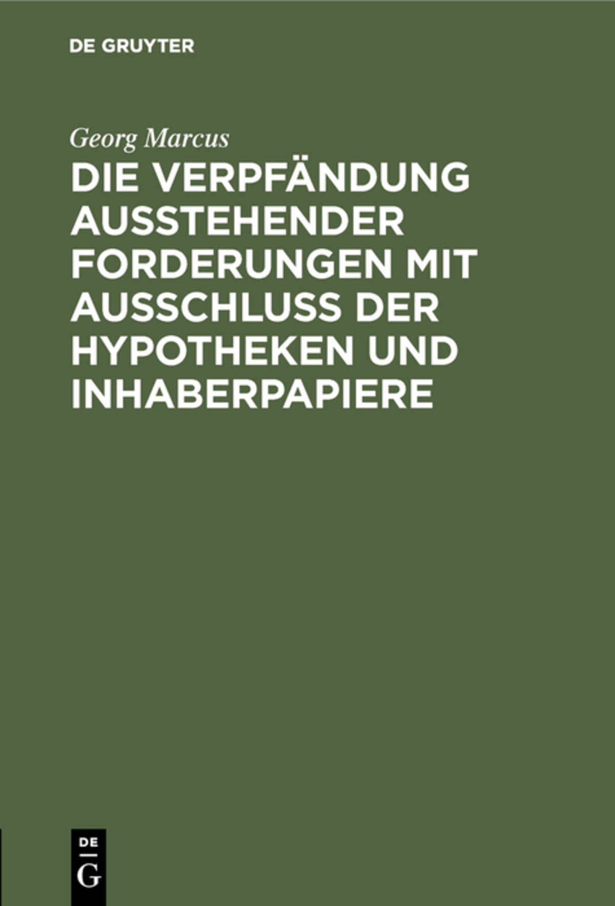 Cover image for Die Verpfändung ausstehender Forderungen mit Ausschluss der Hypotheken und Inhaberpapiere ISBN 9783111168234