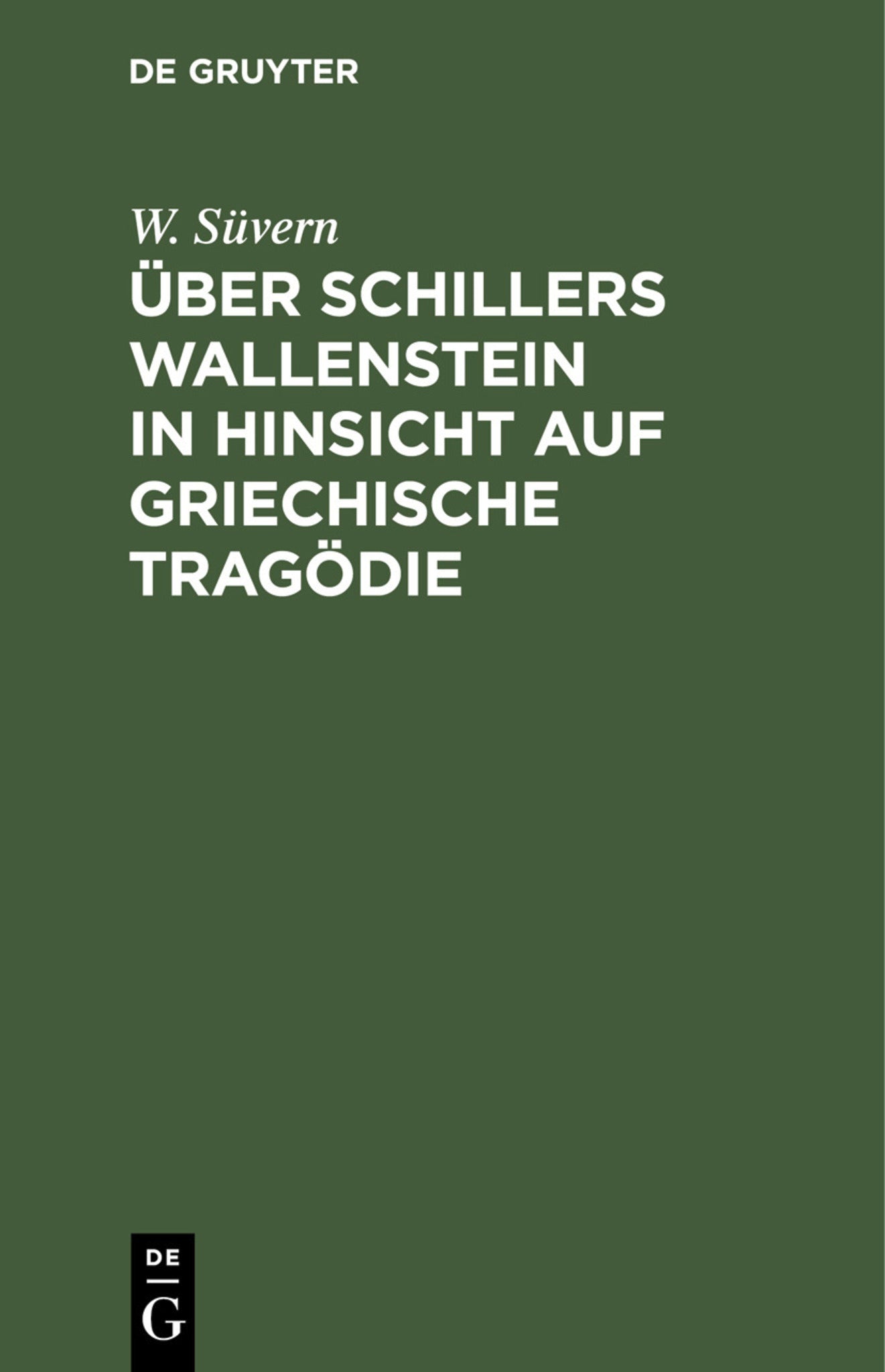 Über Schillers Wallenstein in Hinsicht auf griechische Tragödie