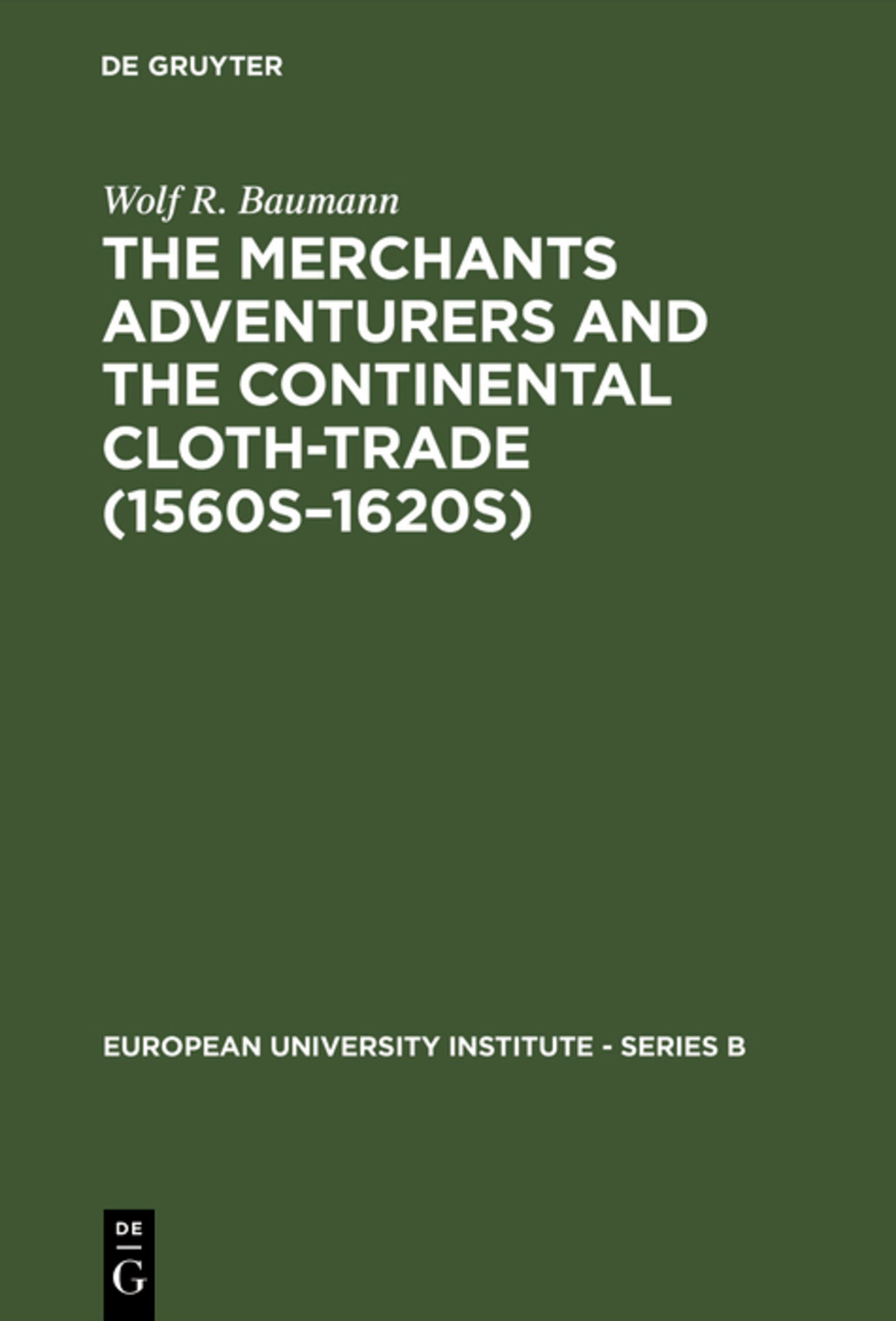 The Merchants Adventurers and the Continental Cloth-trade (1560s–1620s)