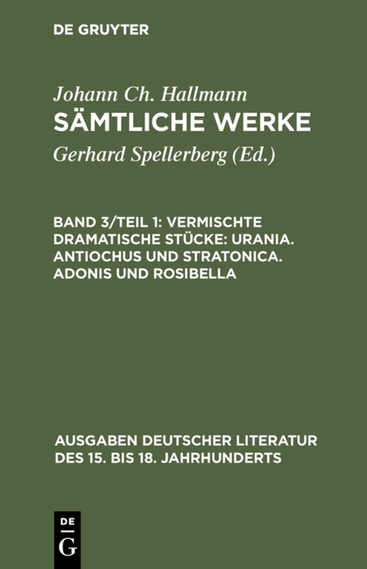 Cover image for Vermischte dramatische Stücke: Urania. Antiochus und Stratonica. Adonis und Rosibella ISBN 9783110109702