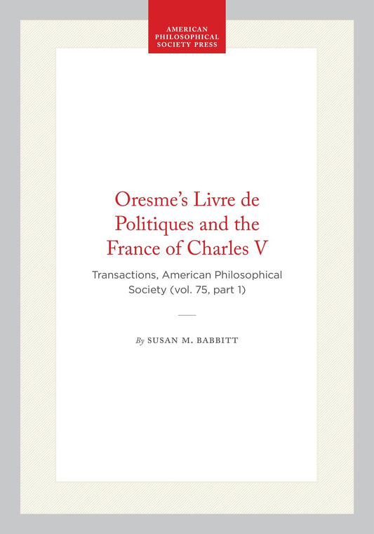 Oresme's Livre de Politiques and the France of Charles V