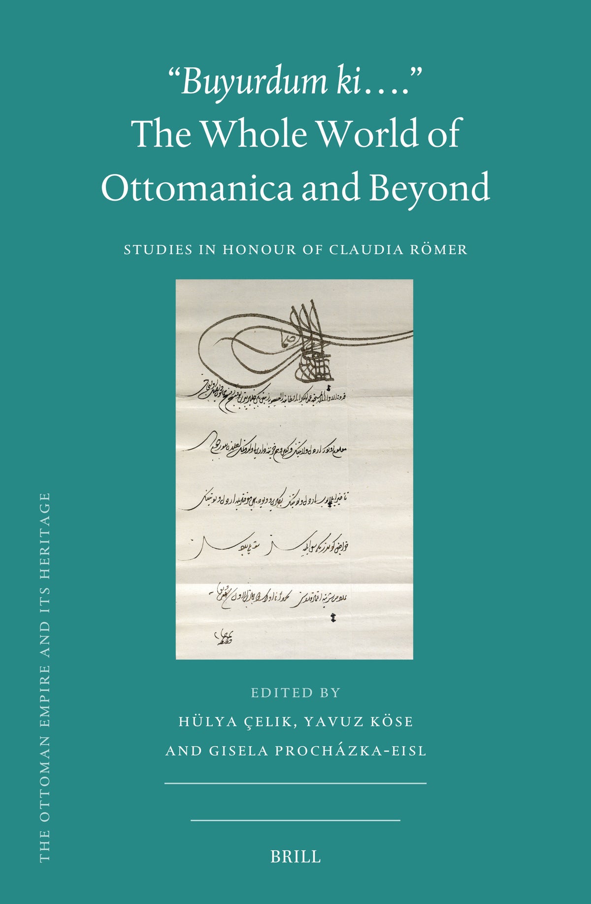 “Buyurdum ki….” – The Whole World of Ottomanica and Beyond
