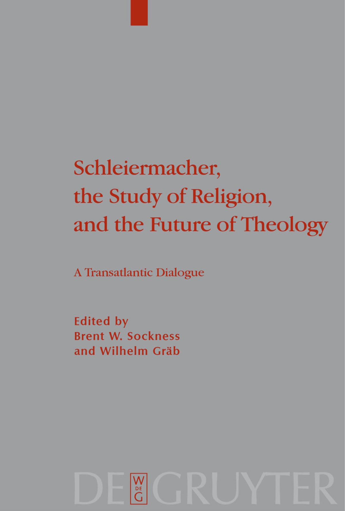 Cover image for Schleiermacher, the Study of Religion, and the Future of Theology ISBN 9783110488517