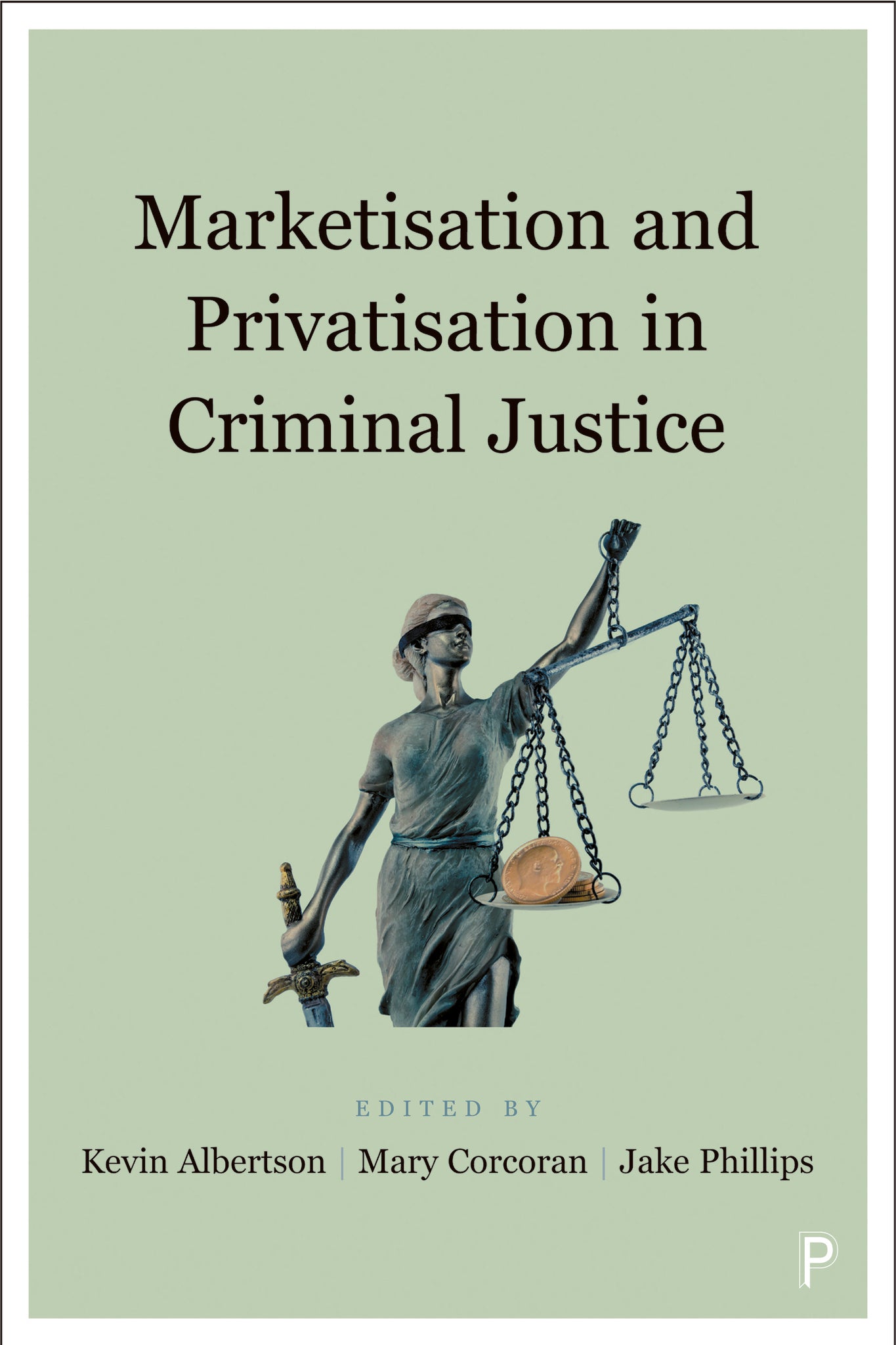 Marketisation and Privatisation in Criminal Justice