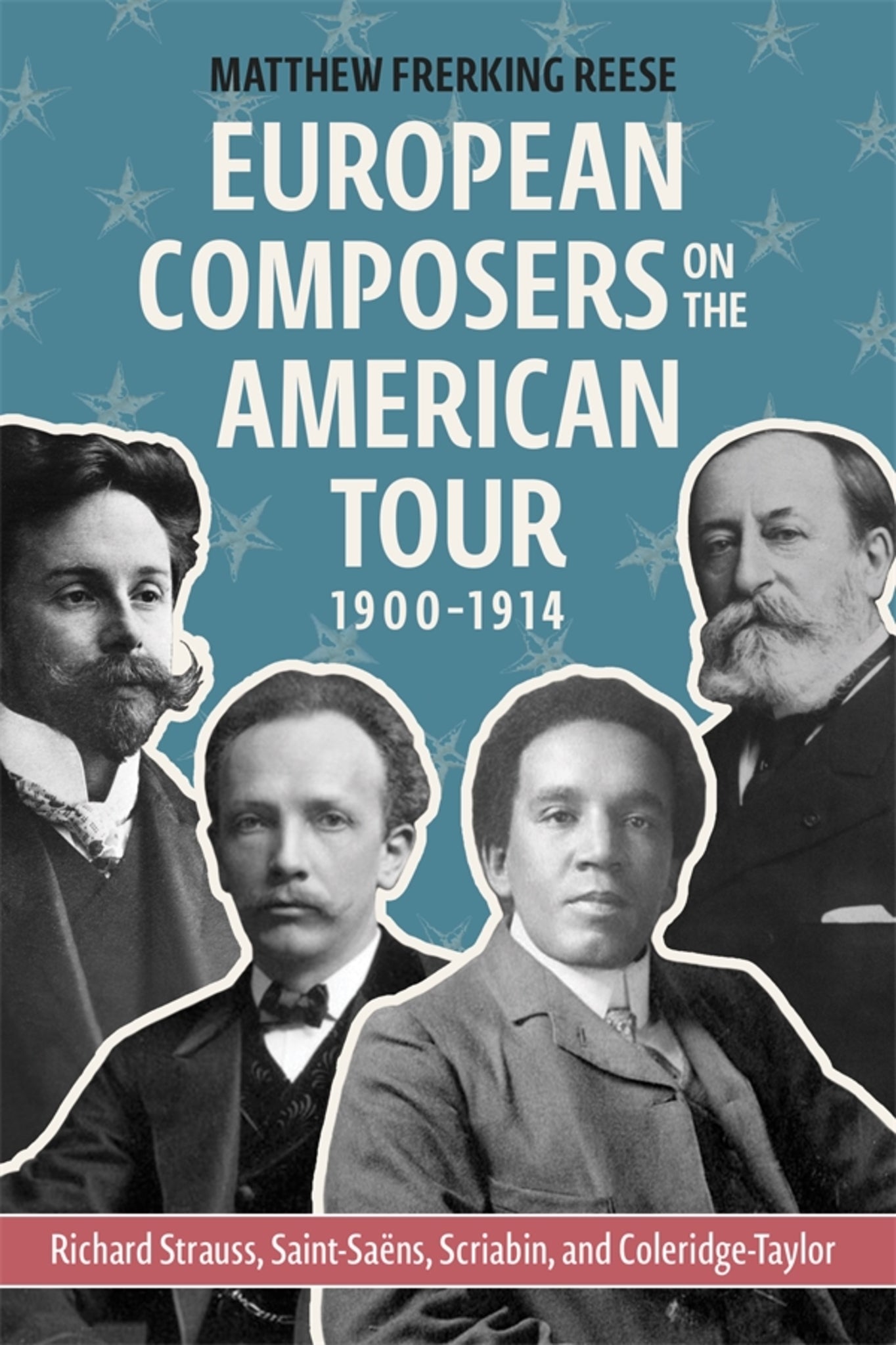 European Composers on the American Tour, 1900-1914