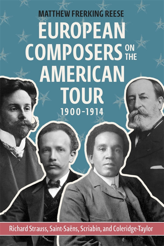 European Composers on the American Tour, 1900-1914