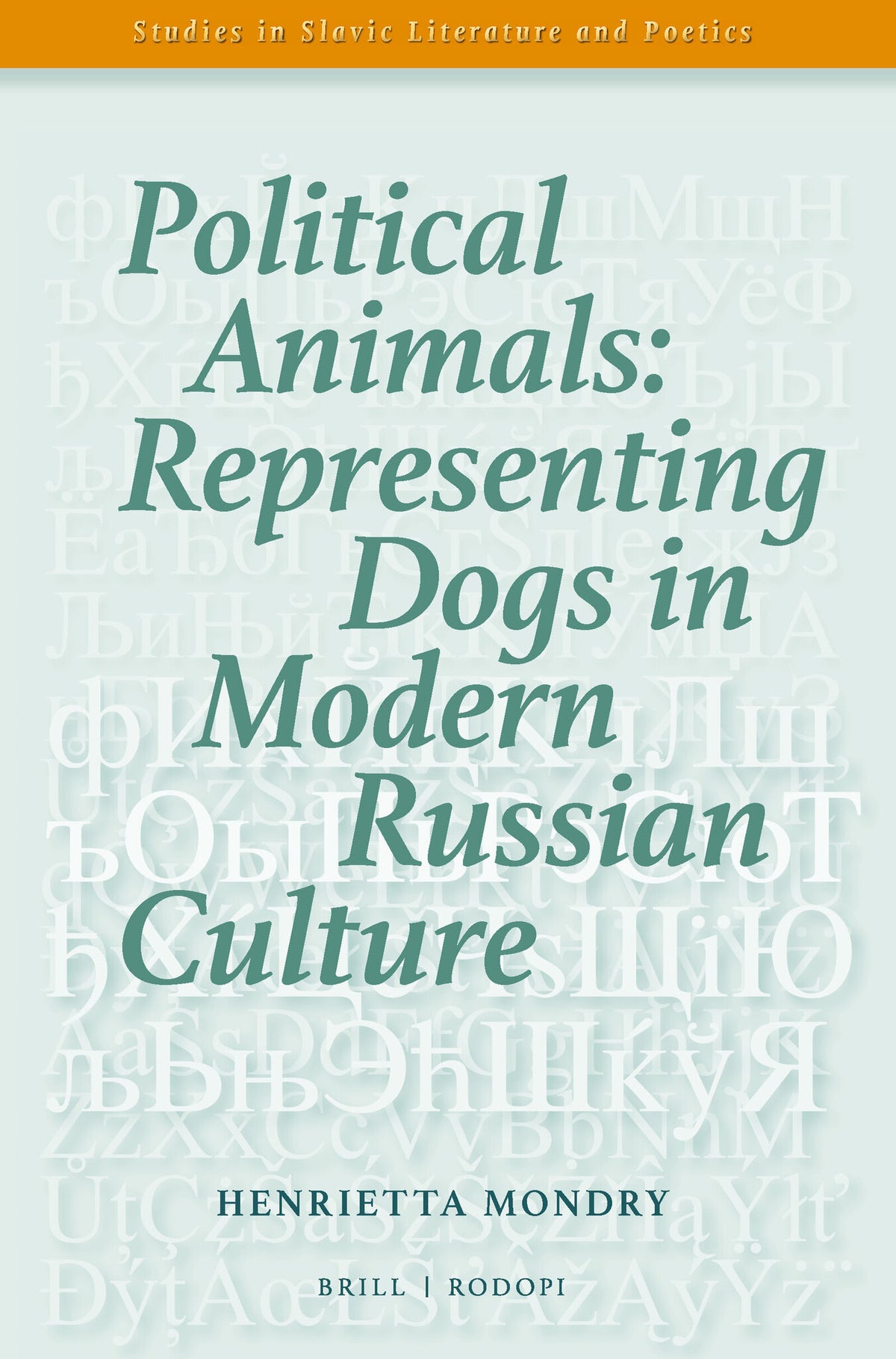 Cover image for Political Animals: Representing Dogs in Modern Russian Culture ISBN 9789042039025