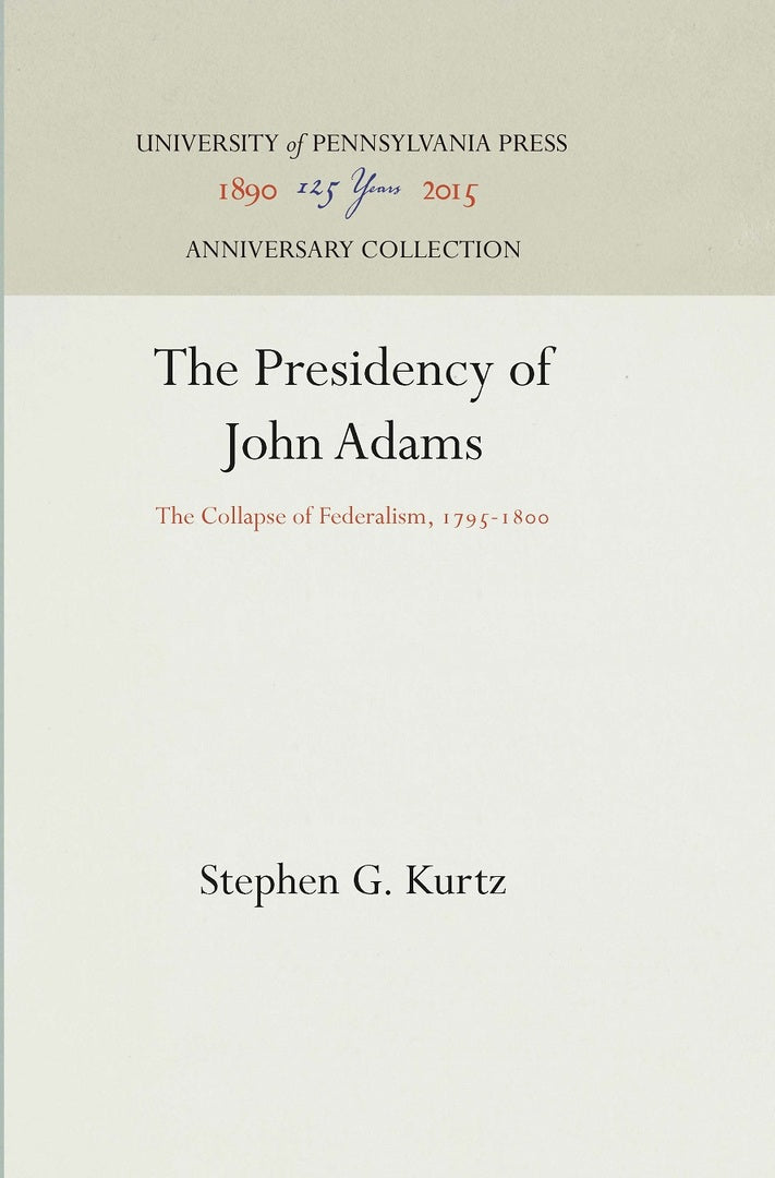 Cover image for The Presidency of John Adams ISBN 9780812271010