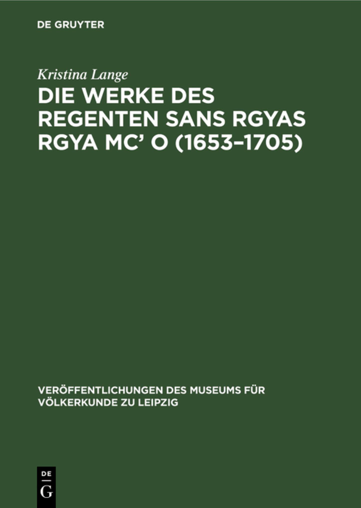 Die Werke des Regenten Sans Rgyas Rgya Mc’ O (1653–1705)
