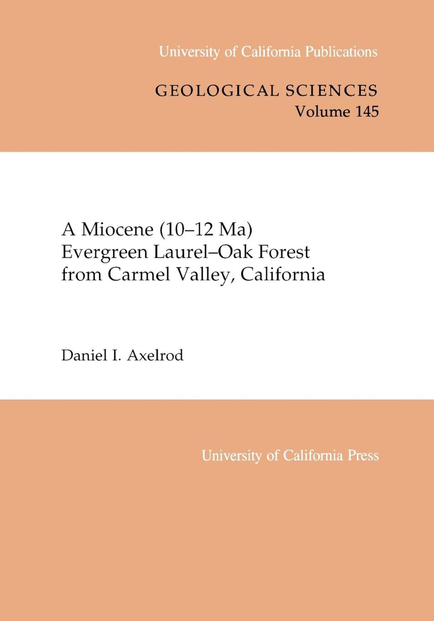 Cover image for A Miocene (10-12 Ma) Evergreen Laurel-Oak Forest from Carmel Valley, California ISBN 9780520915992