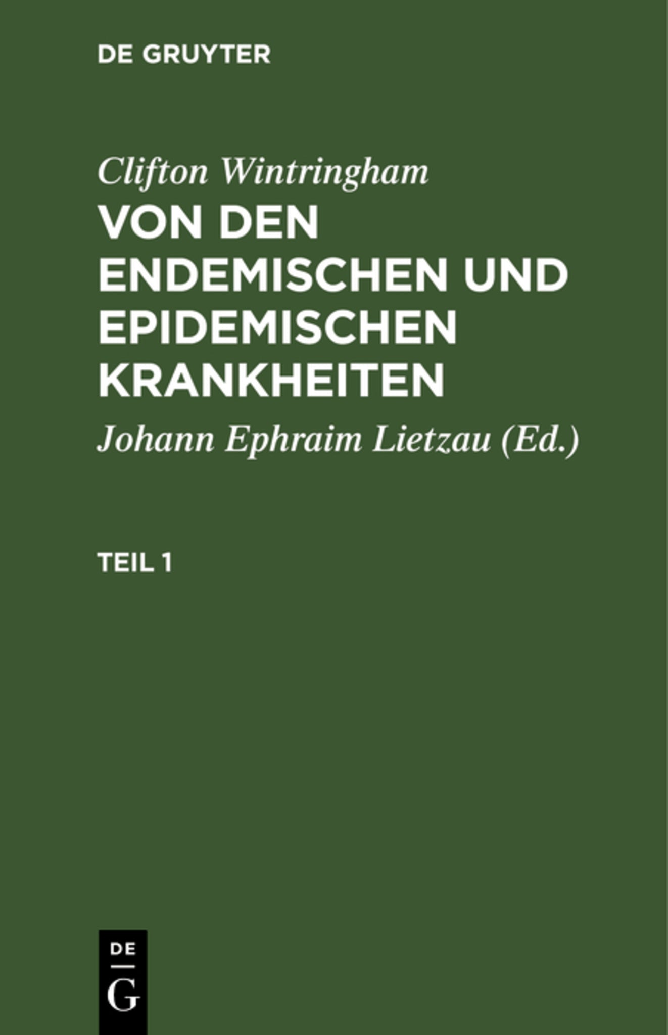 Clifton Wintringham: Von den endemischen und epidemischen Krankheiten. Teil 1
