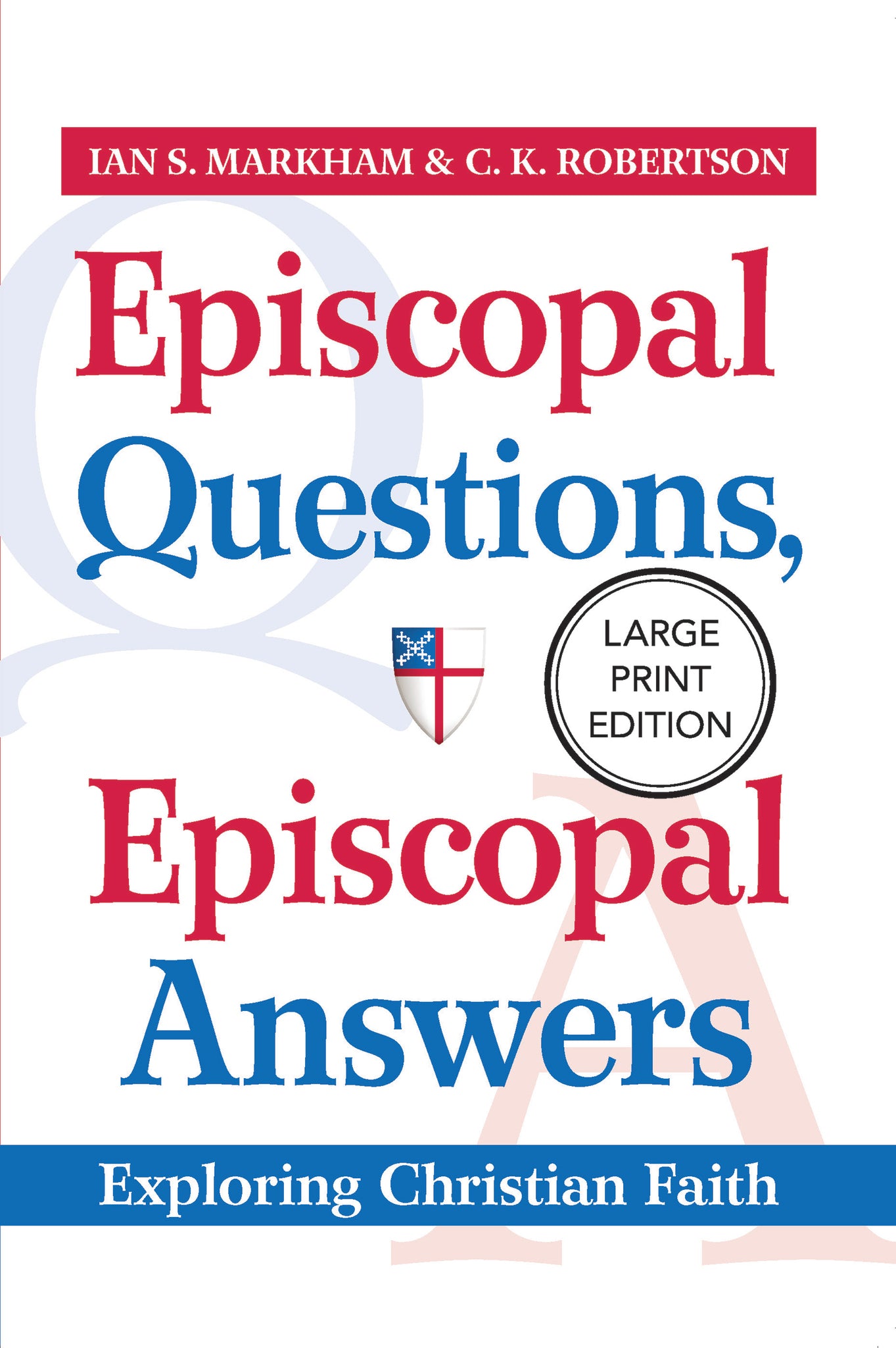 Episcopal Questions, Episcopal Answers (Large Print Edition)