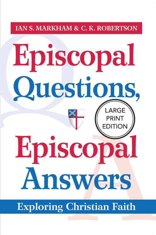 Episcopal Questions, Episcopal Answers (Large Print Edition)
