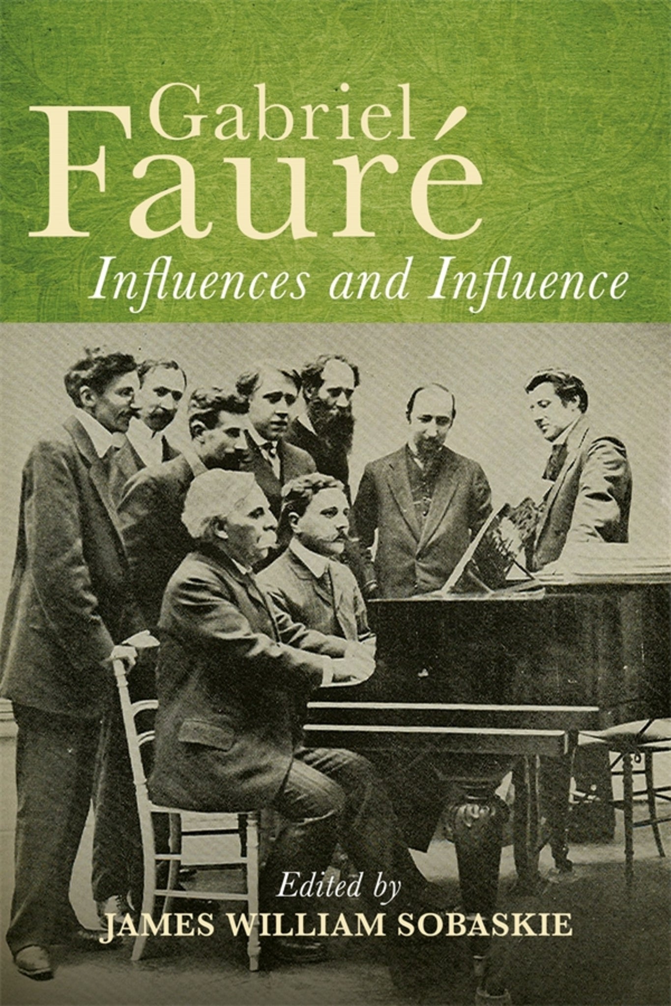 Cover image for Gabriel Fauré: Influences and Influence ISBN 9781837651658
