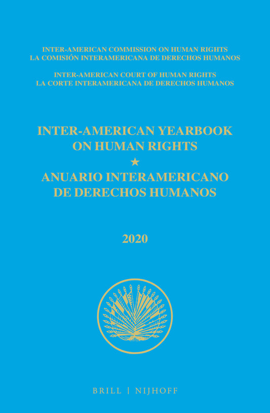 Inter-American Yearbook on Human Rights / Anuario Interamericano de Derechos Humanos, Volume 36 (2020) (VOLUME II)