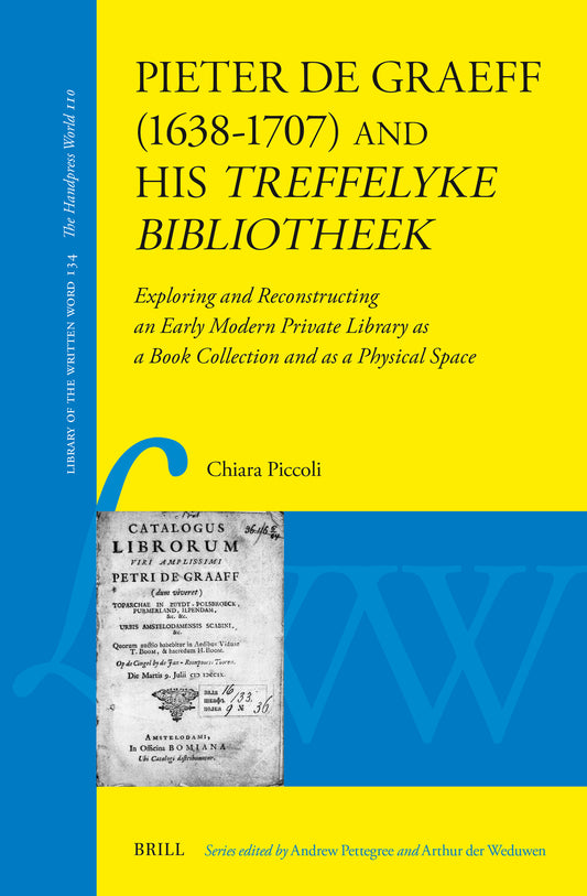 Pieter de Graeff (1638–1707) and his treffelyke bibliotheek