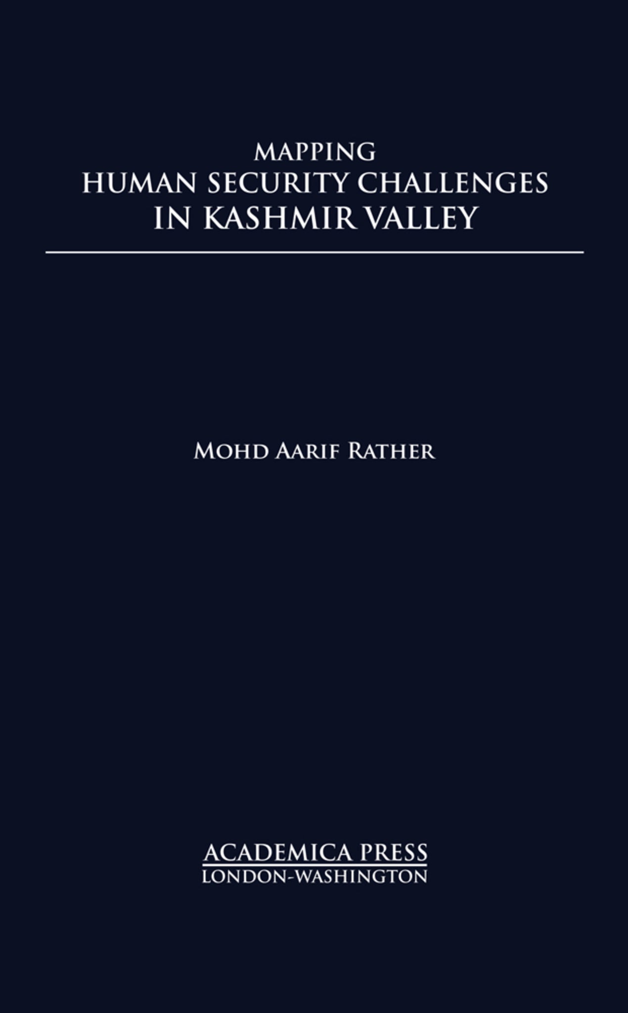 Mapping Human Security Challenges in the Kashmir Valley (St. James's Studies in World Affairs)