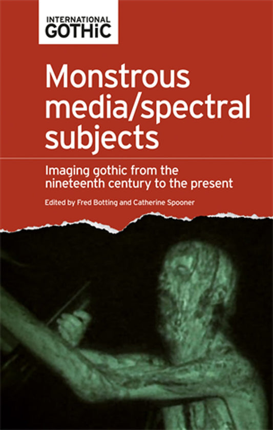 Monstrous media/spectral subjects