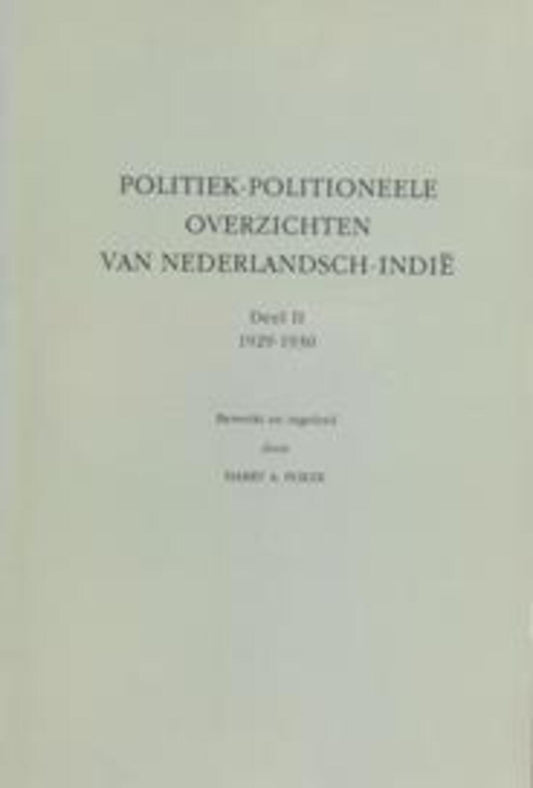 Politiek-Politioneele Overzichten van Nederlandsch-Indië. Bronnenpublicatie, Deel II 1929-1930