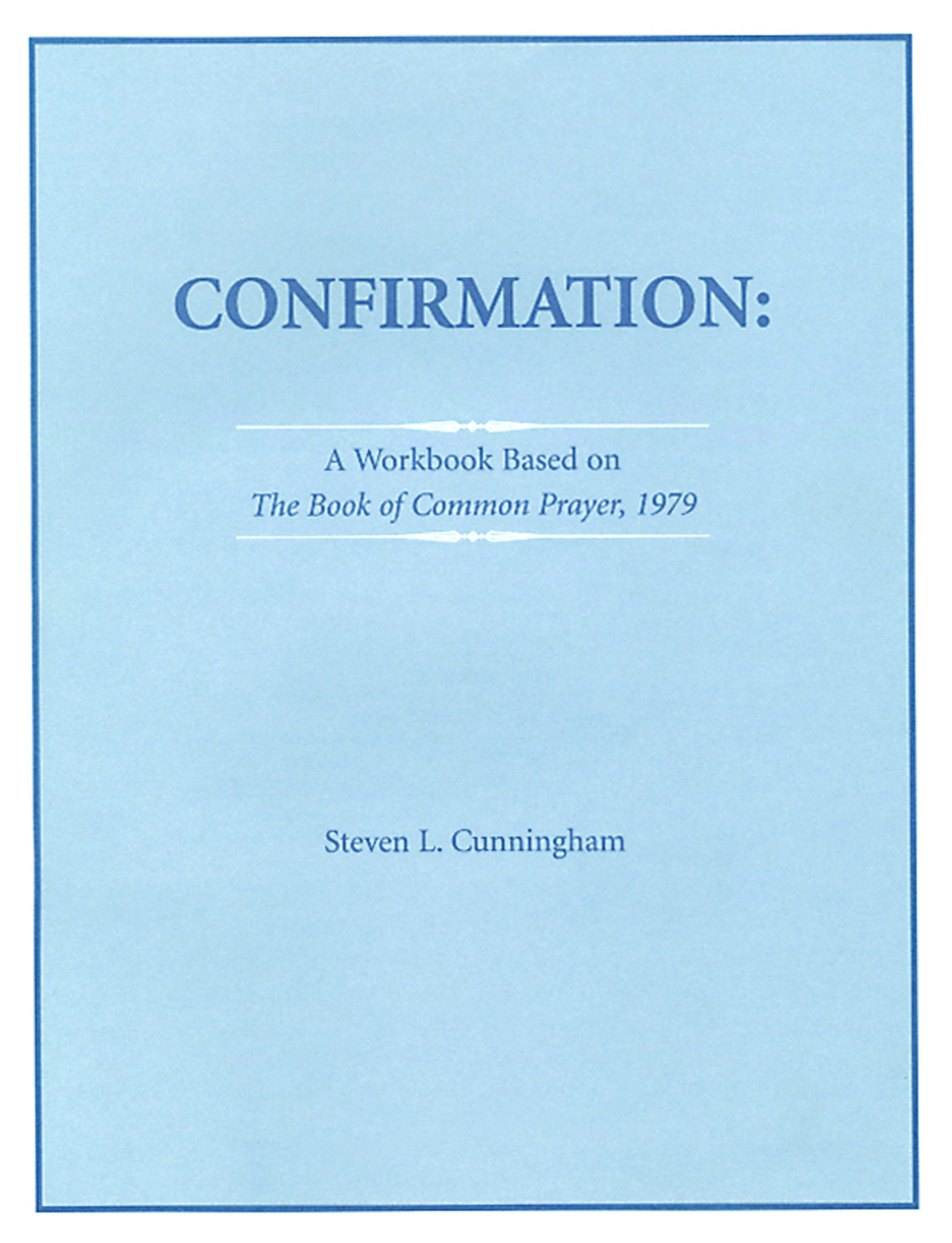 Confirmation Workbook Based on the 1979 Book of Common Prayer
