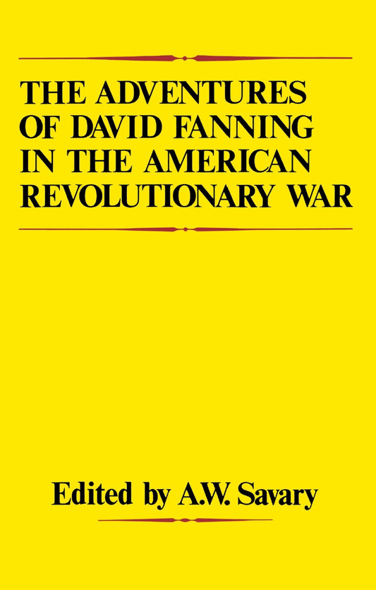 The Adventures Of David Fanning in the American Revolutionary War