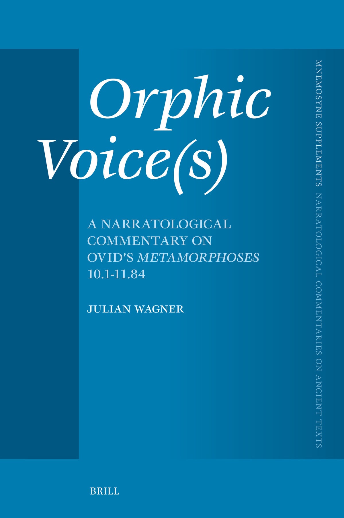 Cover image for Orphic Voice(s): A Narratological Commentary on Ovid's Metamorphoses 10.1-11.84 ISBN 9789004701533