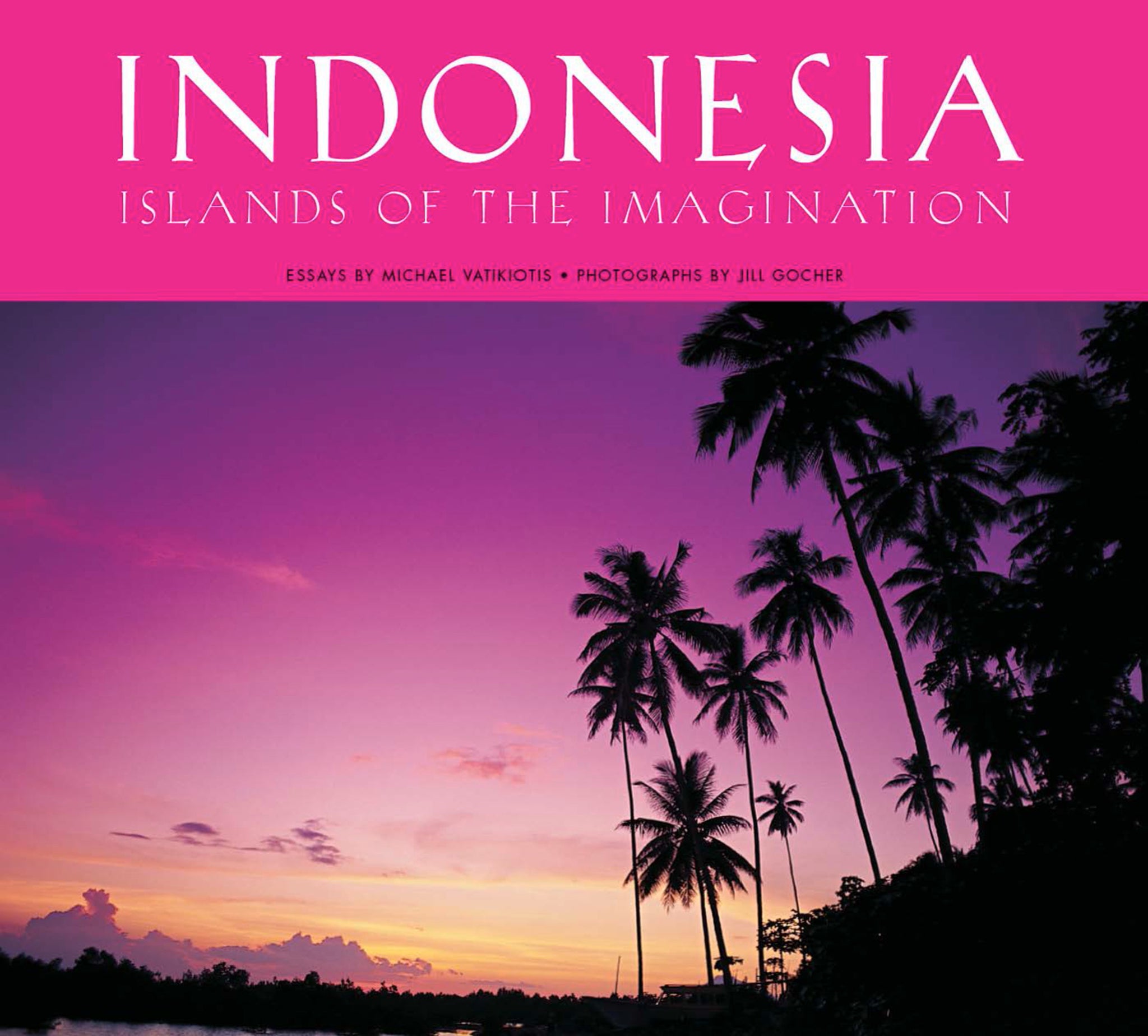 Indonesia: Islands of the Imagination