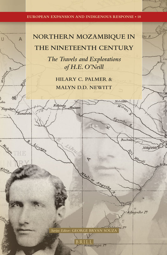 Northern Mozambique in the Nineteenth Century: The Travels and Explorations of H.E. O’Neill